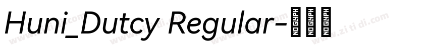 Huni_Dutcy Regular字体转换